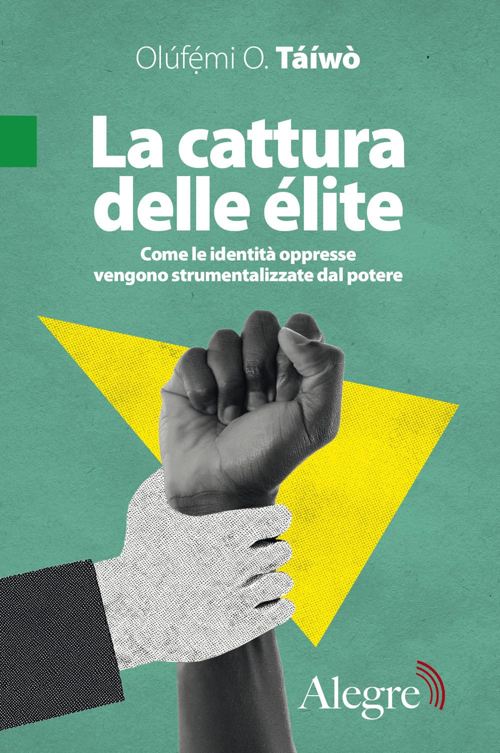 La Cattura Delle éLite. Come Le Identità Oppresse Vengono Strumentalizzate Dal Potere - 4