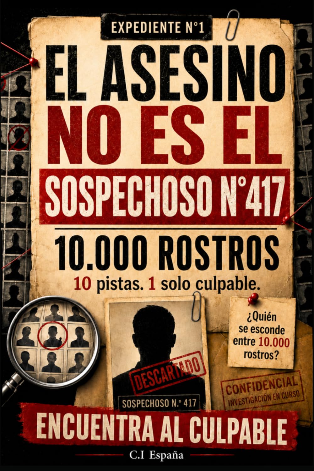 El culpable no es el sospechoso n.º 417: Libro de investigación criminal y libro-juego de misterio para adultos con 10.000 rostros, 10 pistas, ... lógica, deducción y juego de detectives