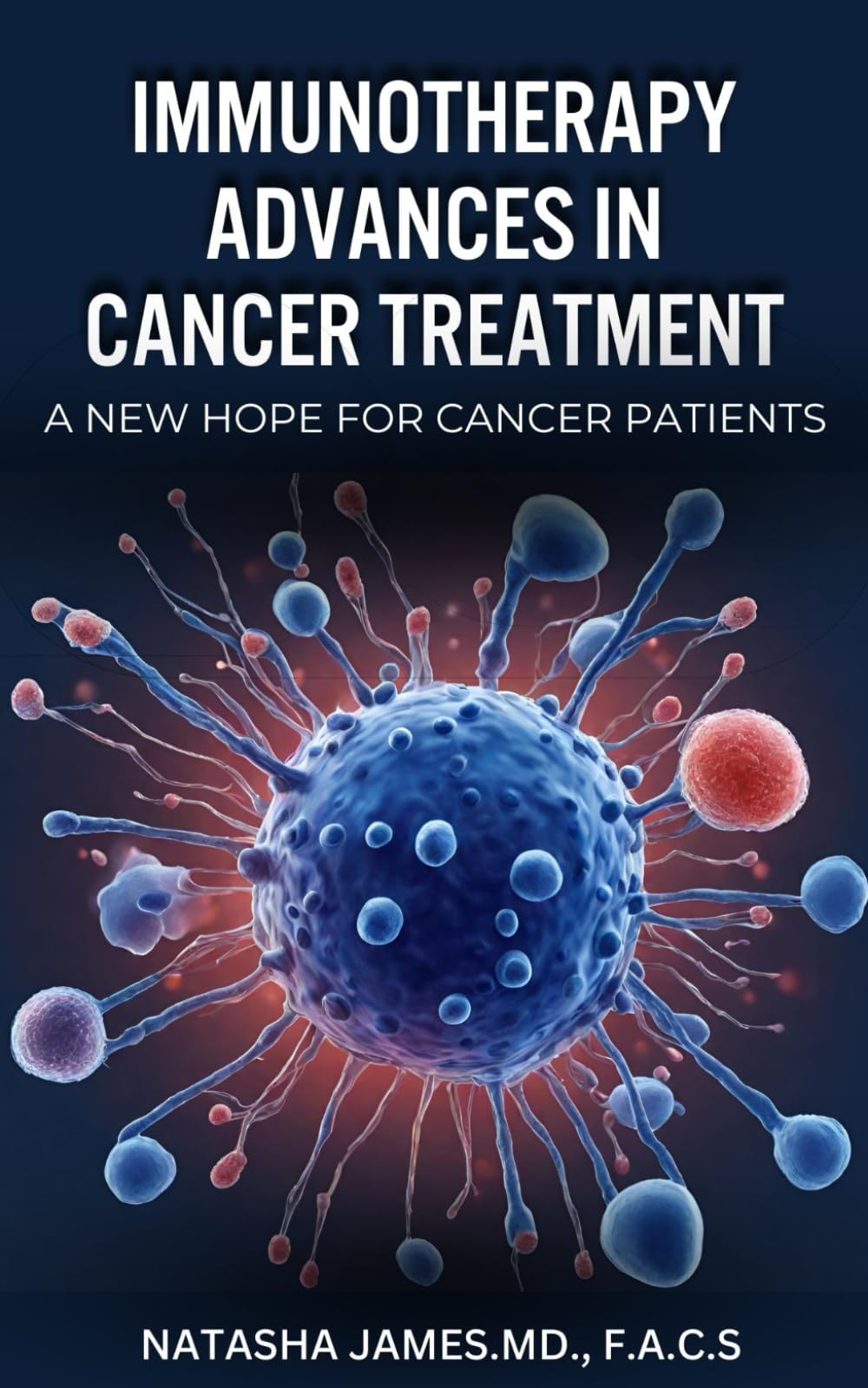 Immunotherapy Advances in Cancer Treatments: A new hope for Cancer Patients