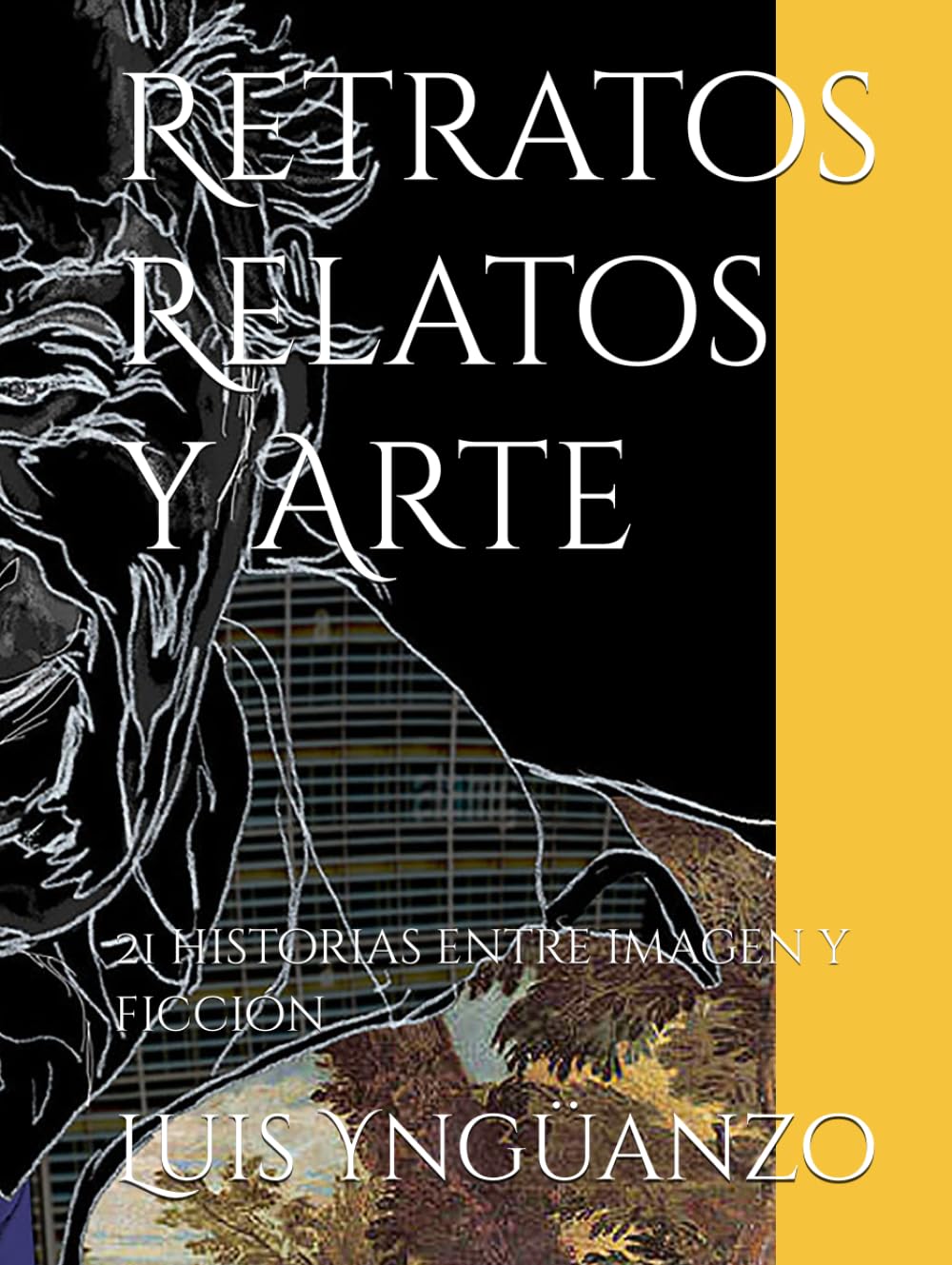 Retratos Relatos y Arte: 21 historias entre imagen y ficción