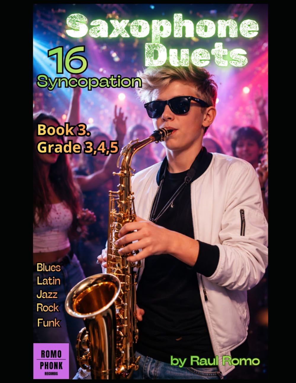 16 Duos Saxofón: 16 Duetos para Saxofón. SÍNCOPAS. Nivel intermedio. Cursos 3,4,5 BOOK 3. Rock, Jazz, Latin, Funk, Blues, Pop, Hip Hop (Dúos de Saxofón - DUOS DE SAXO)