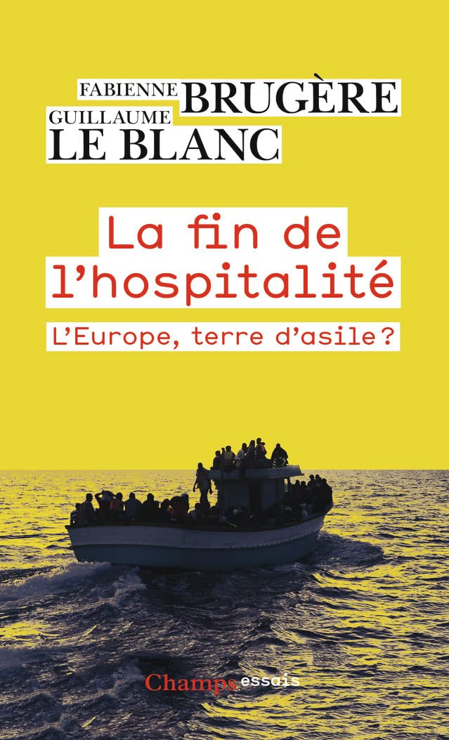 La fin de l'hospitalité: L'Europe, terre d'asile ?