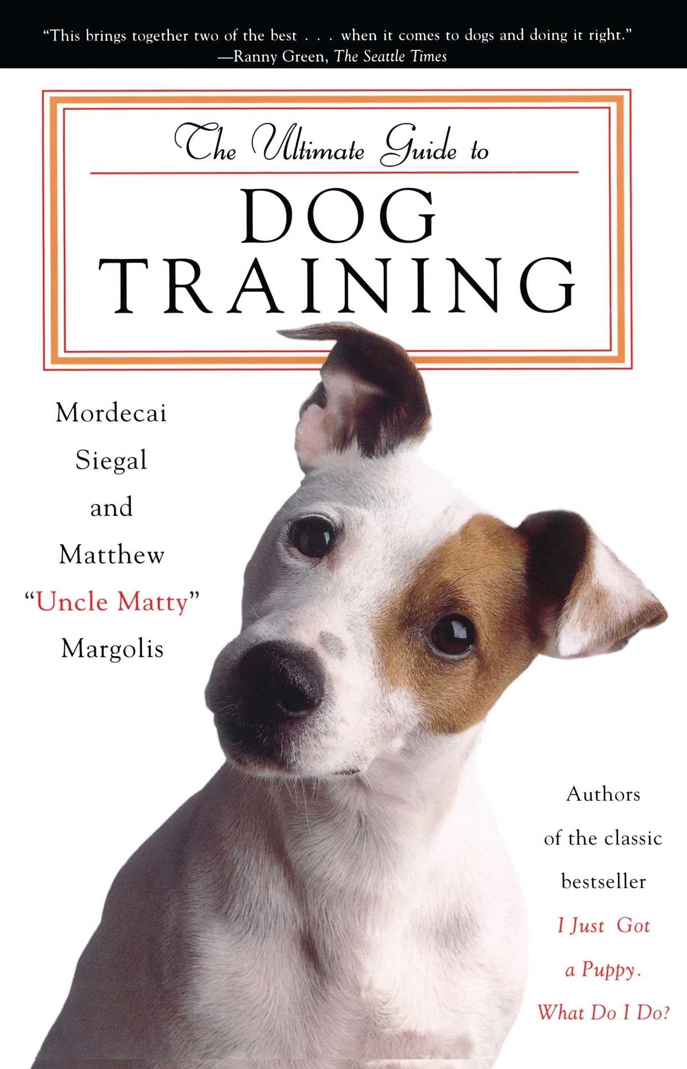 The Ultimate Guide to Dog Training: How to Bring Out the Best in Your Pet