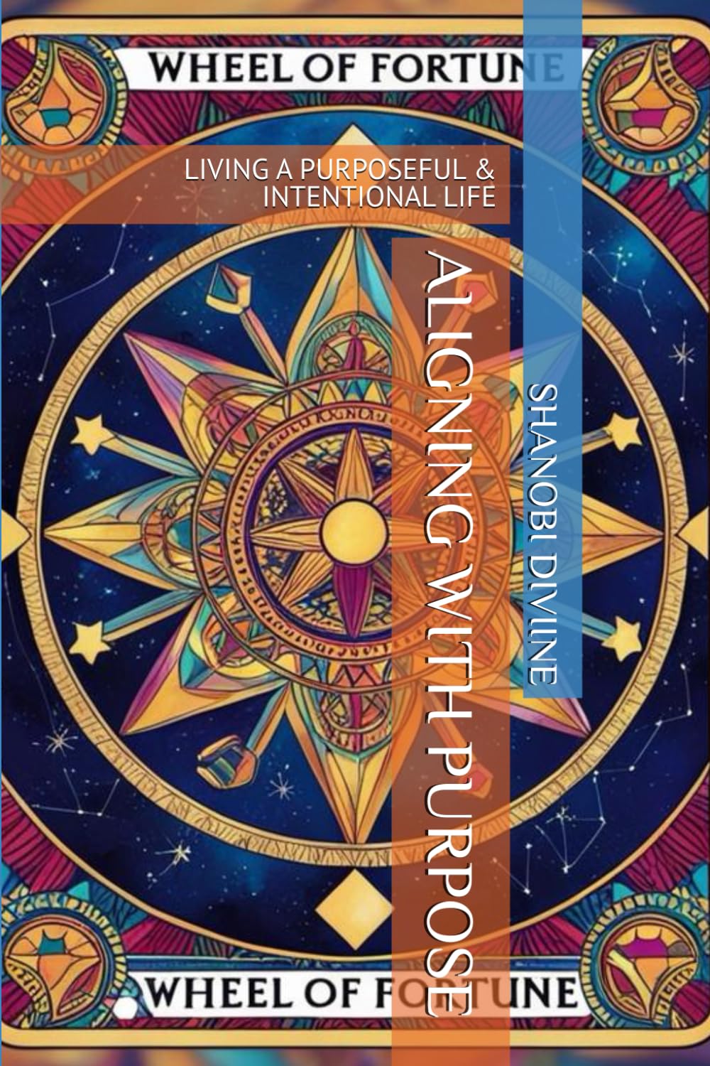 ALIGNING WITH PURPOSE: LIVING A PURPOSEFUL & INTENTIONAL LIFE