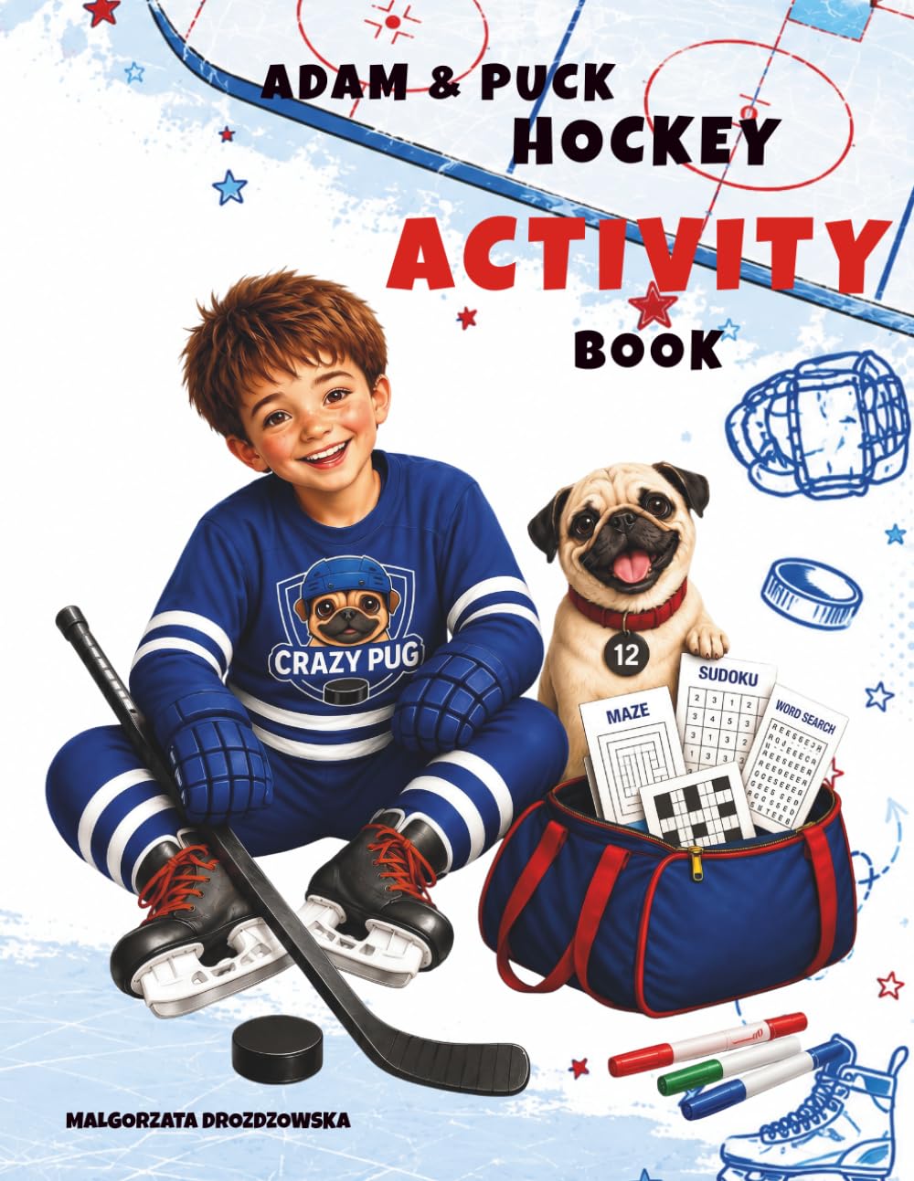 Adam & Puck Hockey Activity Book: Coloring Pages, Mazes, Puzzles, Tracing and Fun Hockey Activities for Kids Ages 4–8