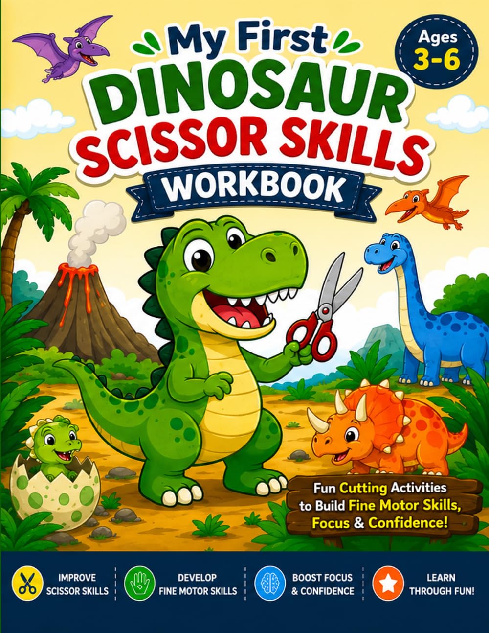My First Dinosaur Scissor Skills Workbook: Fun Cutting Activities for Ages 3–6 to Build Fine Motor Skills, Hand-Eye Coordination, and Scissor Confidence