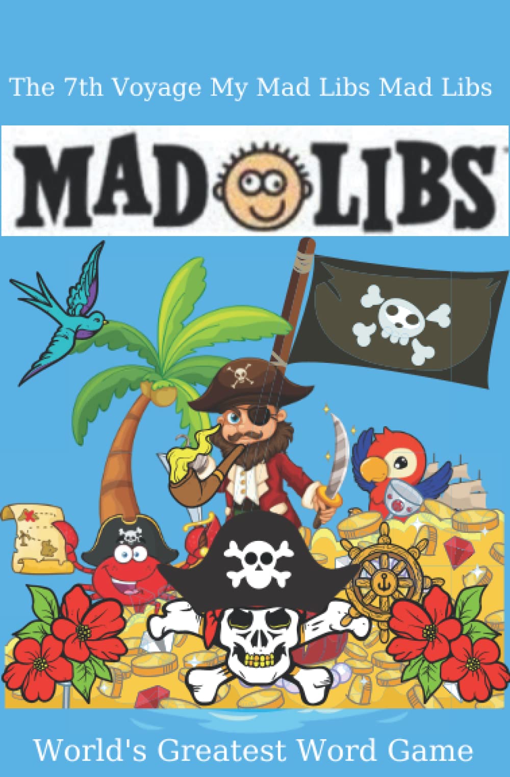 The 7th Voyage My Mad Libs: World's Greatest Word Game