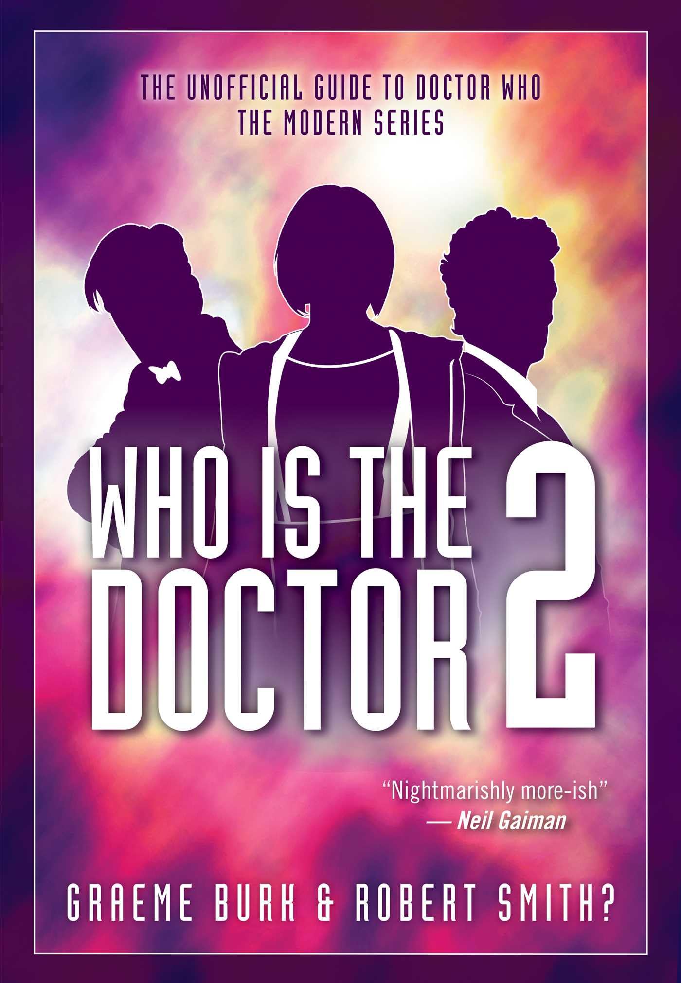 Who is The Doctor 2: The Unofficial Guide to Doctor Who -- The Modern Series