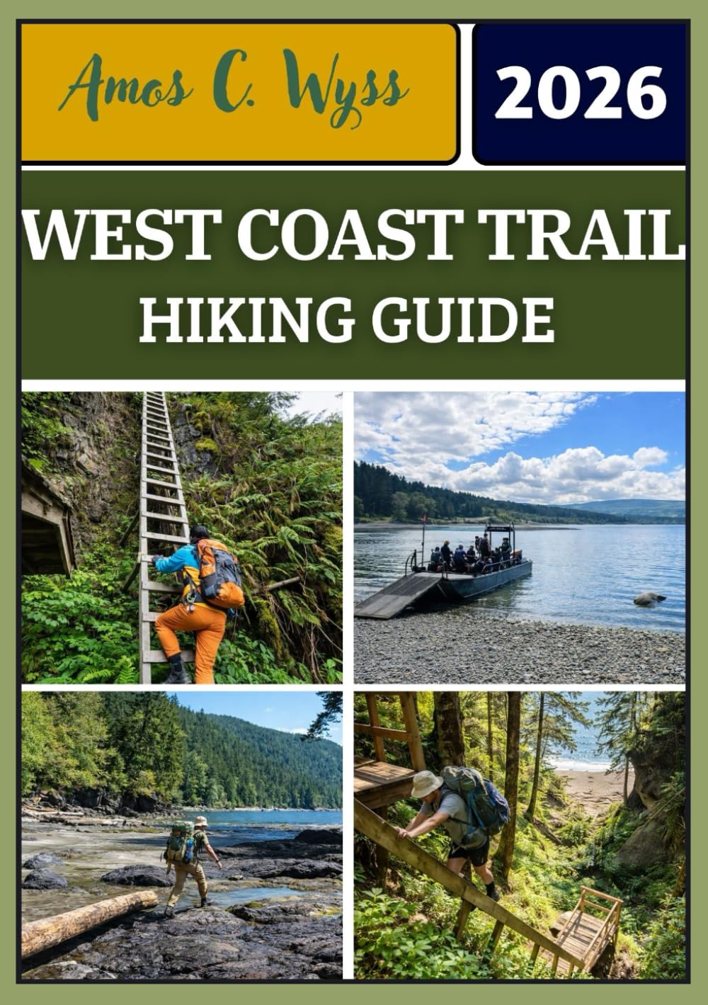 WEST COAST TRAIL HIKING GUIDE 2026: Step-by-Step Route Planning, Technical Sections Explained, Permit Booking, Tide Strategy, 2026 Cost Breakdown & Practical FAQs