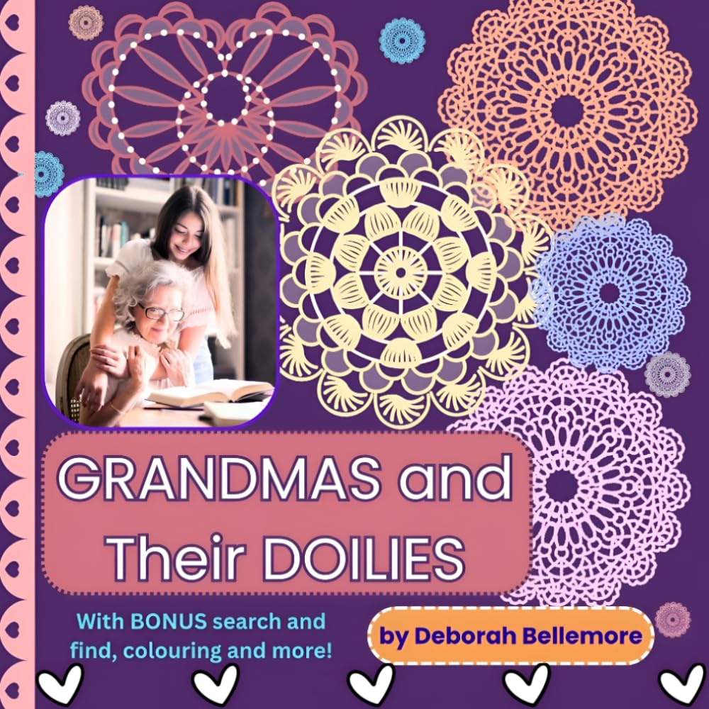 Grandmas And Their Doilies: Learn About and Love Our Grandmas