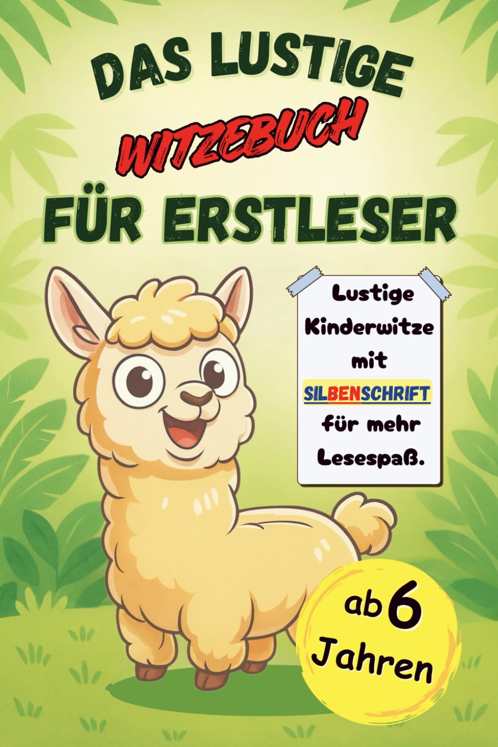 Das lustige Witzebuch für Erstleser: Lustige Witze mit Silbenschrift für mehr Lesespaß. Zum Mitmachen und Lachen, Silbenbuch für Kinder ab 1. Klasse.