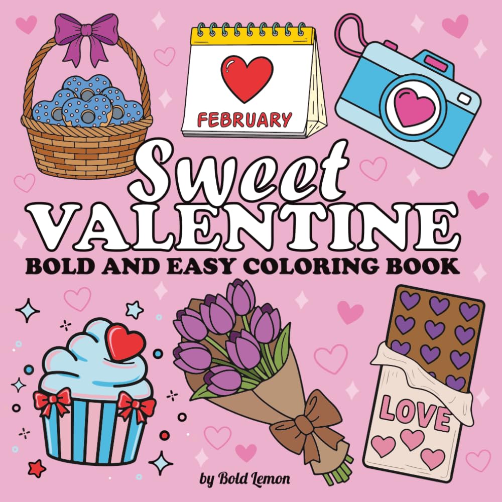 Sweet Valentine: Bold and Easy Love Coloring Book for Adults, Teens and Girl – Simple Cozy Cute Designs for Relaxation (Valentines Day Coloring Books)