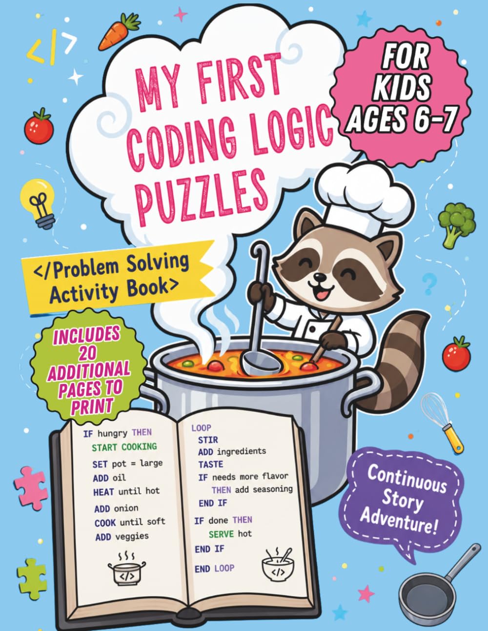 My First Coding Logic Puzzles for for Kids Ages 6-7: The Little Chef's Kitchen Adventure: Screen-Free STEM Activities & Brain Games for Beginner Coders