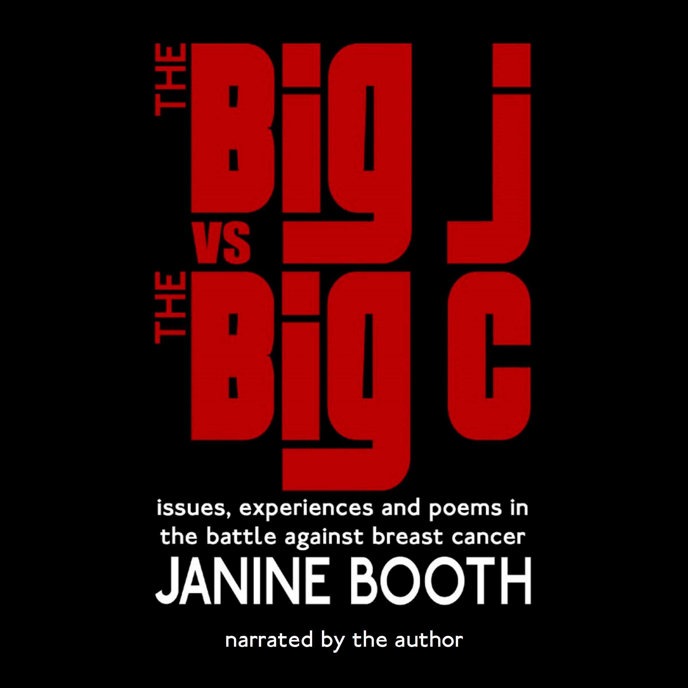 The Big J vs The Big C: Issues, Experiences and Poems in the Battle Against Breast Cancer