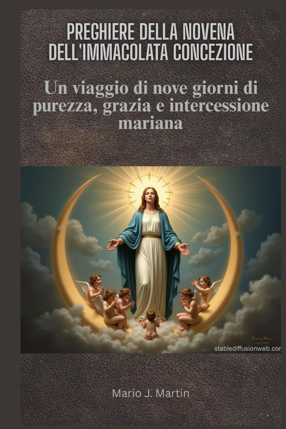 PREGHIERE DELLA NOVENA DELL'IMMACOLATA CONCEZIONE: Un viaggio di nove giorni di purezza, grazia e intercessione mariana