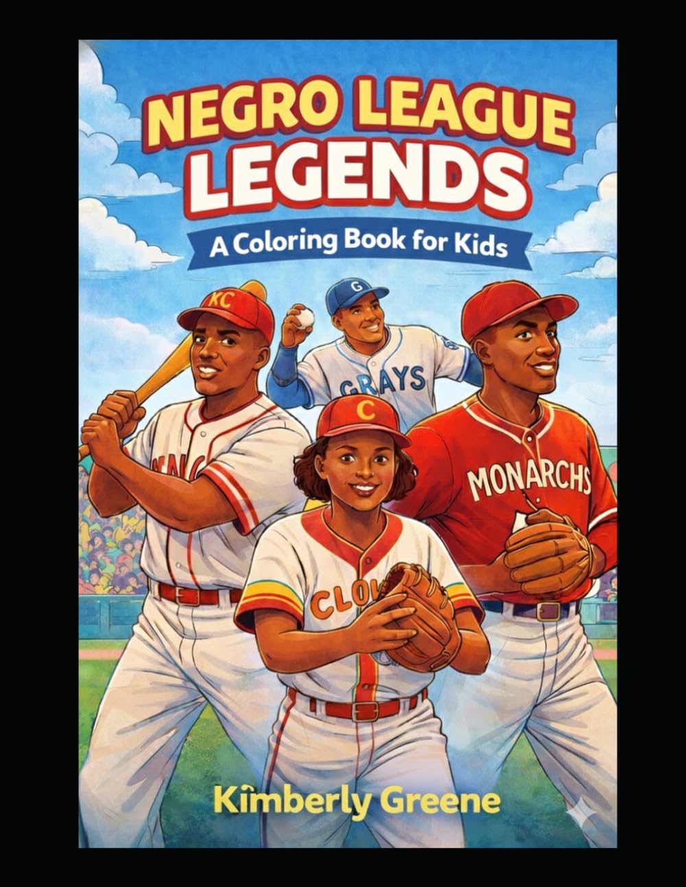 Negro League Legends Coloring Book: Negro League Legends: A Coloring Book for Kids Celebrating Black Baseball Heroes, History, and Hidden Figures