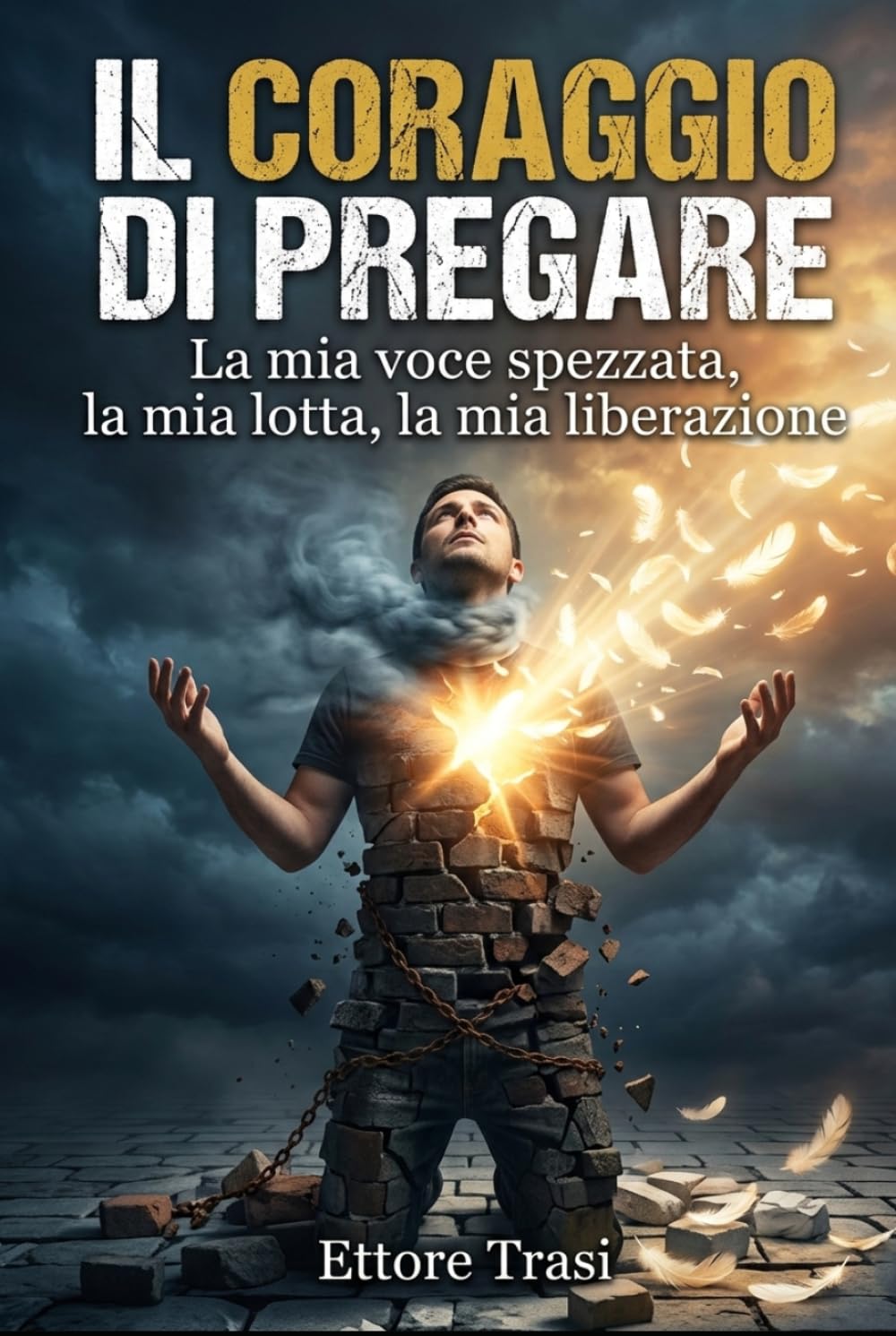 Il coraggio di pregare: La mia voce spezzata, la mia lotta, la mia liberazione