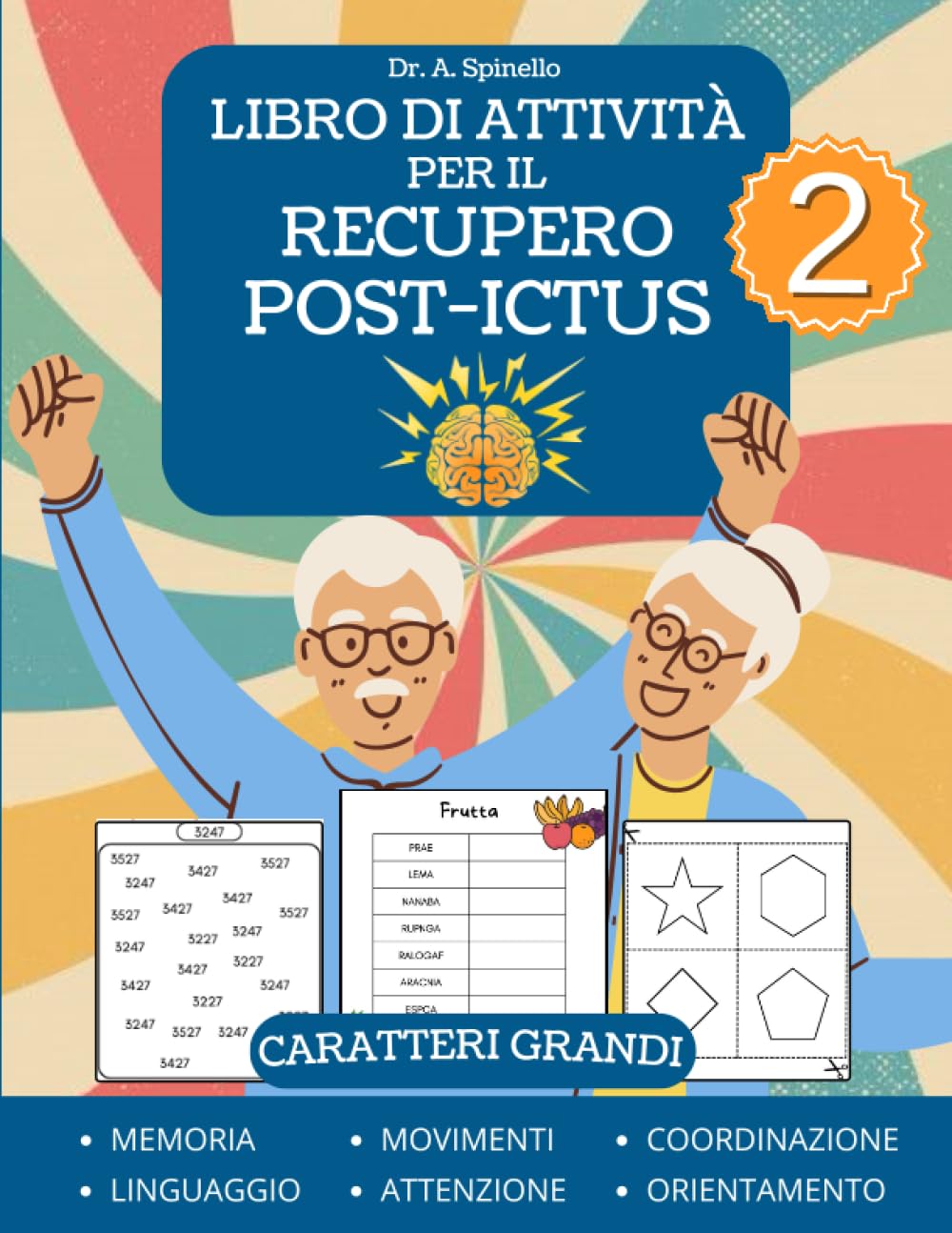 Libro di Attività per il Recupero Post-Ictus Vol 2: Puzzle e Giochi per Riabilitazione dalle Lesioni Cerebrali Post Stroke e Traumatiche e dall'Afasia - Caratteri Grandi