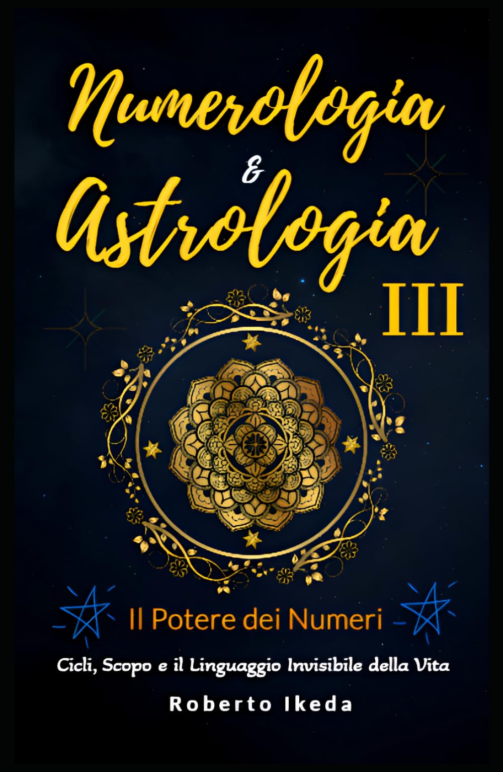 Numerologia & Astrologia III — Il potere dei numeri (Numerologia e astrologia — il risveglio dell’anima)