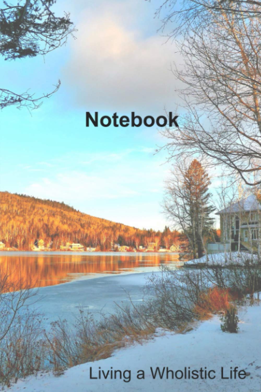 Notebook: Living a Wholistic Life
