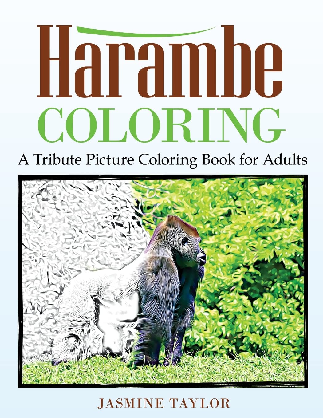 Harambe Coloring: A Tribute Picture Coloring Book for Adults