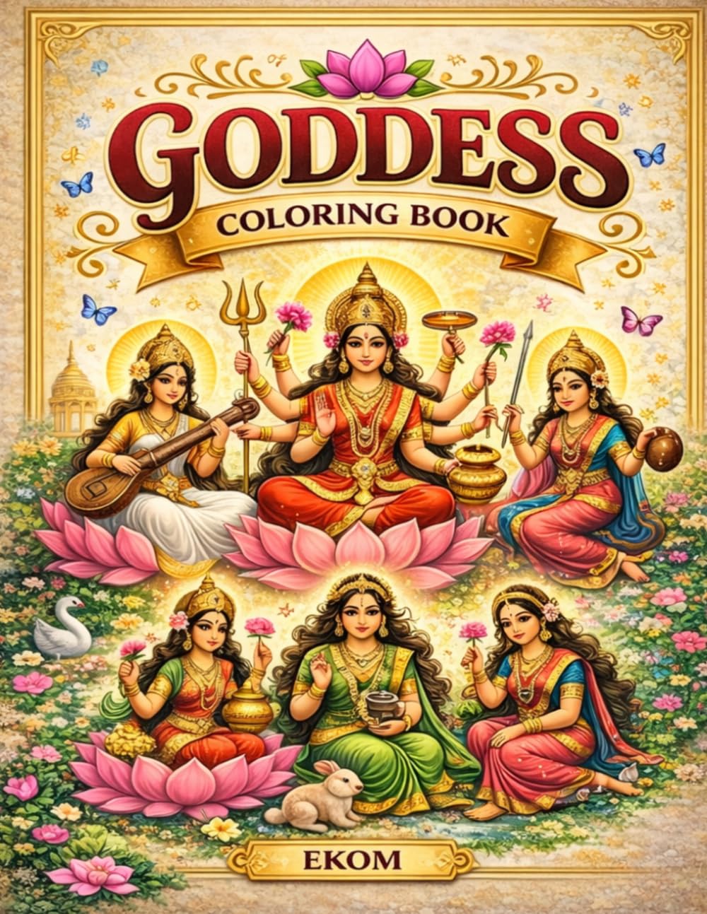 Goddess Coloring book: Hindu Goddess Coloring Book | Indian Culture Activity Book | Spiritual, Mindfulness & Festival Gift for Kids | Easy and Detailed Designs with Reference Images