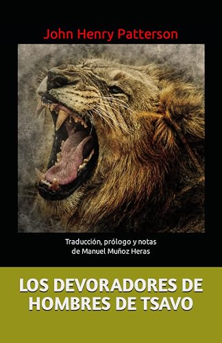 LOS DEVORADORES DE HOMBRES DE TSAVO: Traducción, prólogo y notas de Manuel Muñoz Heras