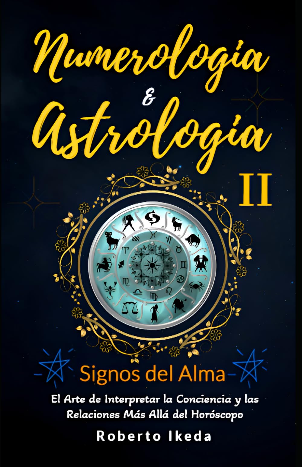 Numerología & Astrología II — Signos del alma (Numerología & astrología — El despertar del alma)