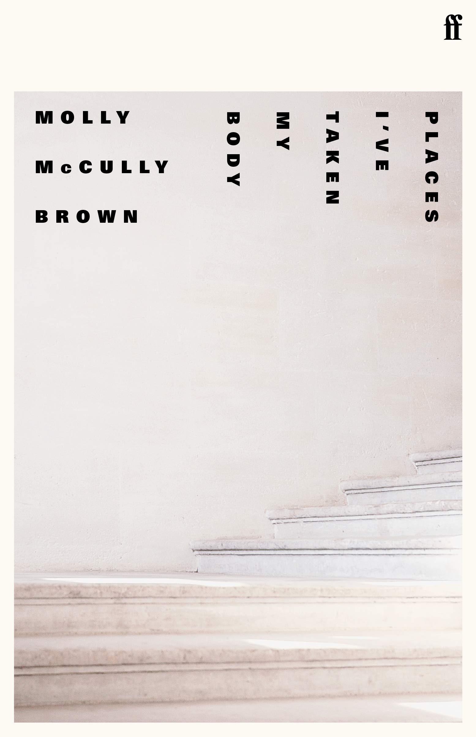 Places I've Taken My Body by Molly McCully Brown (Hardback Book)