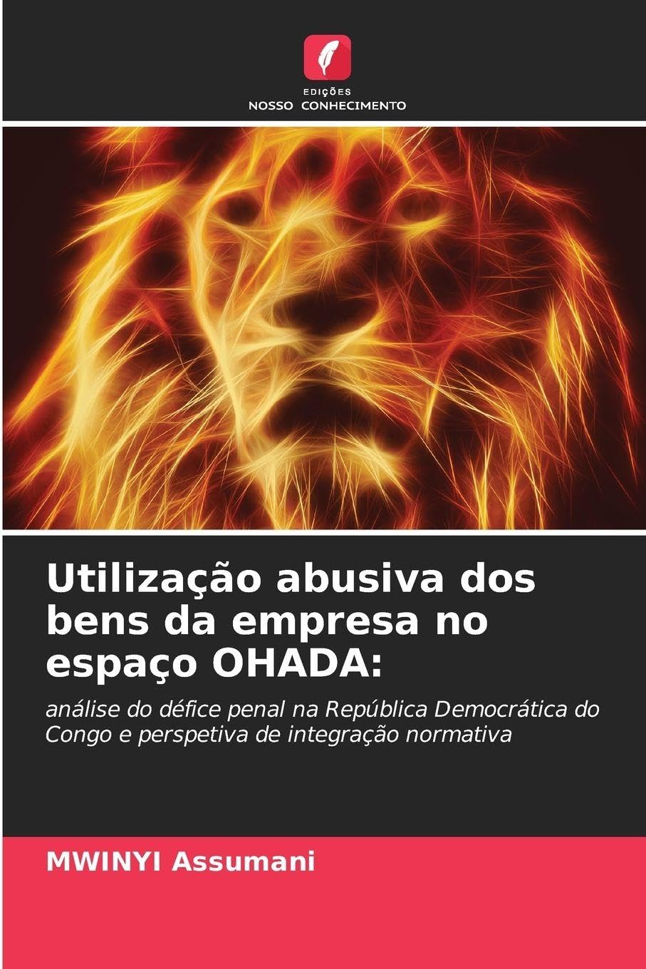 Utilização abusiva dos bens da empresa no espaço OHADA: análise do défice penal na República Democrática do Congo e perspetiva de integração normativa
