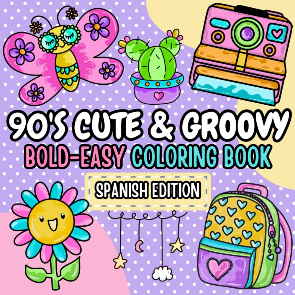 Cute & Groovy Coloring Book for Adults and Kids: Spanish Coloring Book, Bold and Easy, Simple and Big Designs for Relaxation and Reliving the 90's in ... Coloring Book) (Bold and Easy Coloring Book)