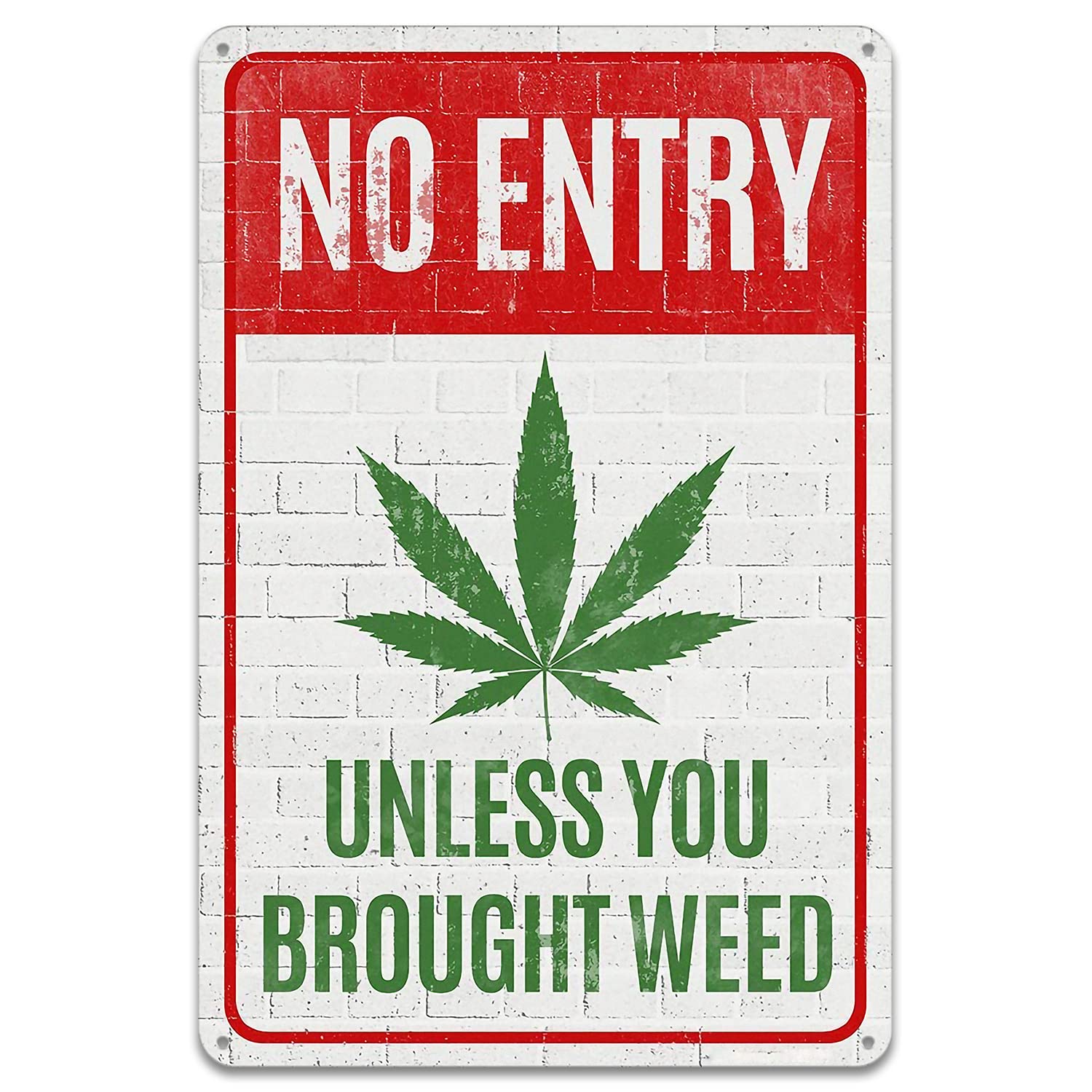 No Entry Unless You Brought Weed, Wall Art Poster 8x12 inch