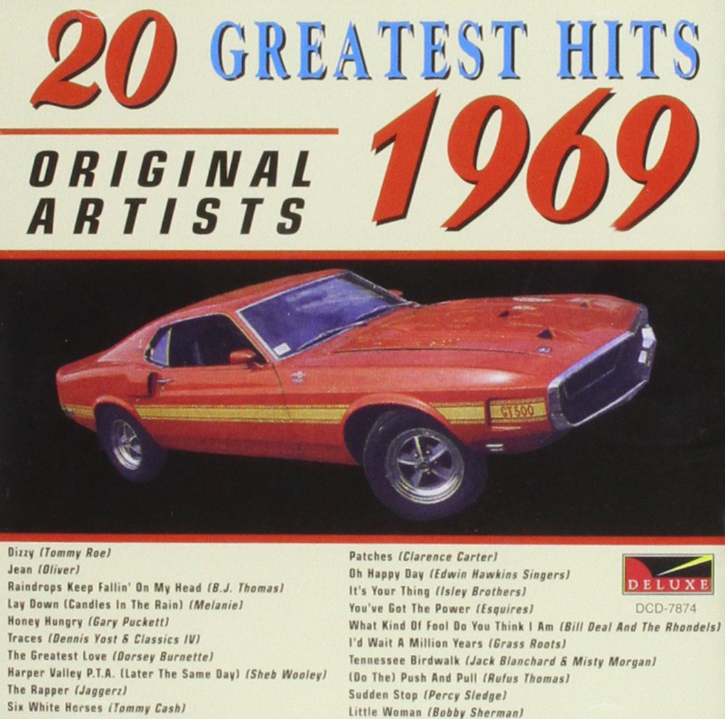 20 Greatest Hits 1969 / Various [Audio CD] Various Artists; Dennis Yost; Jack Blanchard; The Jaggerz; Jack Blanchard & Misty Morgan; Bobby Sherman; The Esquires; The Edwin Hawkins Singers; B.J. Thomas; Clarence Carter; Classics IV; Dorsey Burnette; Gary Puckett; Melanie; Misty Morgan; Oliver; Percy Sledge; Rufus Thomas; Sheb Wooley; The Grass Roots; The Isley Brothers; Tommy Cash; Tommy Roe; Bill Deal & the Rhondels; Ronald Isley; O'Kelly Isley; Rudolph Isley; Al Bell; Buddy Buie; Emory Gordy; James Cobb and Tom Nixon