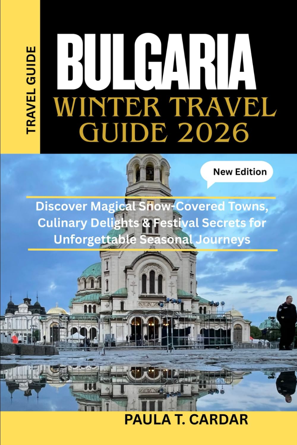 BULGARIA WINTER TRAVEL GUIDE 2026: Discover Magical Snow-Covered Towns, Culinary Delights & Festival Secrets for Unforgettable Seasonal Journeys