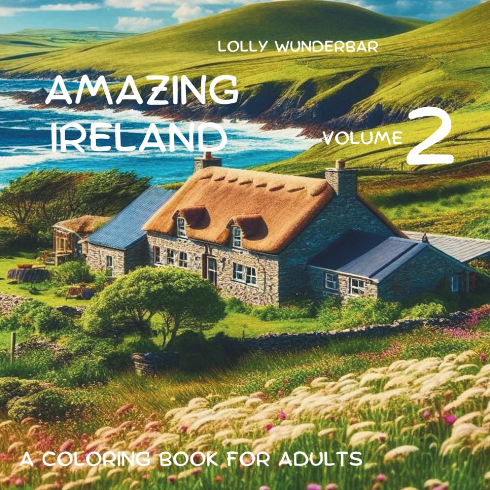 AMAZING IRELAND VOLUME 2: A COLORING BOOK FOR ADULTS