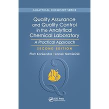 Quality Assurance and Quality Control in the Analytical Chemical Laboratory A Practical Approach, Second Edition Analytical Chemistry