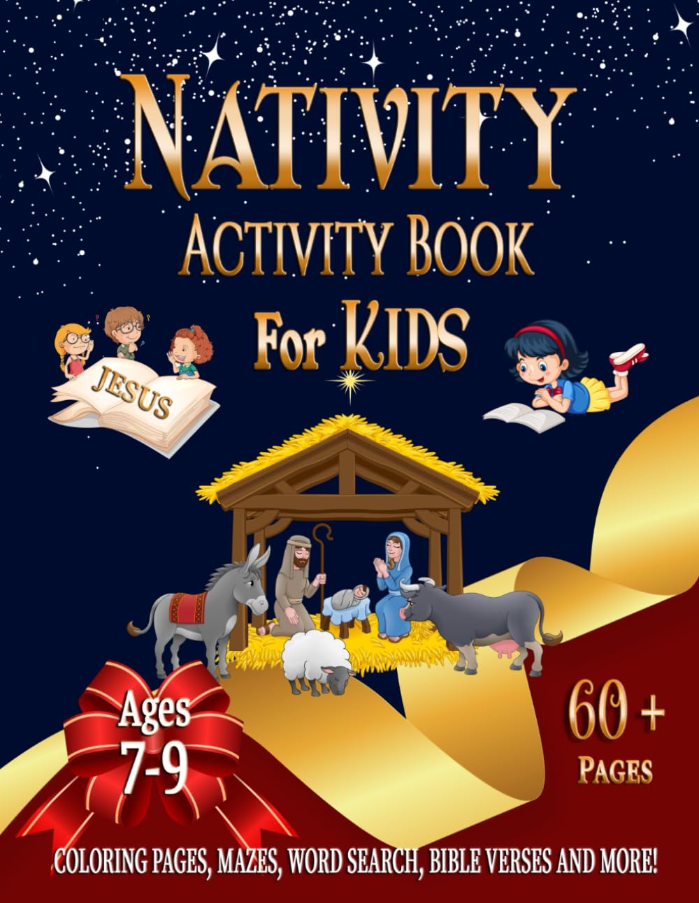 Nativity Activity Book for Kids Ages 7-9: Faith-Based Activity Book for Children, Includes Coloring Pages, Mazes, Bible Trivia, Word Searches , Bible Verses, Writing Sentences, Christmas, and More!