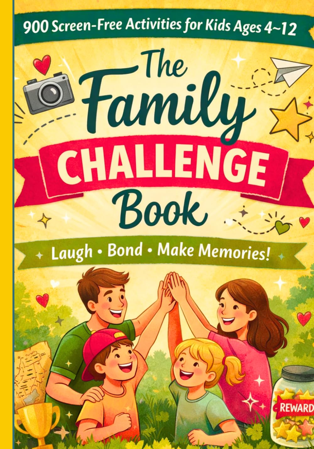 The Family Challenge Book: 900 Screen-Free Activities for Kids 4–12 | Fun Family Games, Bonding Ideas & Creative Challenges for Parents and Kids (The Creative Adventure Collection)