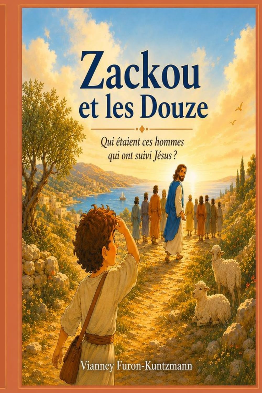 Zackou et les Douze: Qui étaient ces hommes qui ont suivi Jésus ?