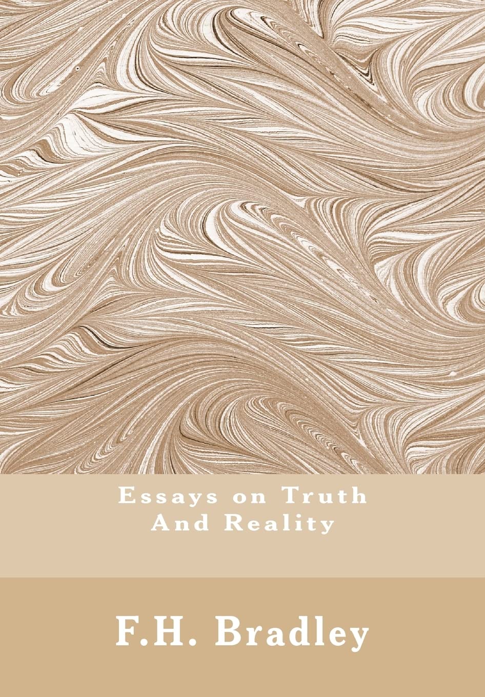 Essays on Truth And Reality: Truth,Reality