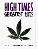 High Times Greatest Hits: Twenty Years of Smoke in Your Face - High Times 