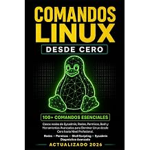 Comandos Linux Desde Cero Guia completa para administrar Linux Biblioteca de Linux Spanish Edition