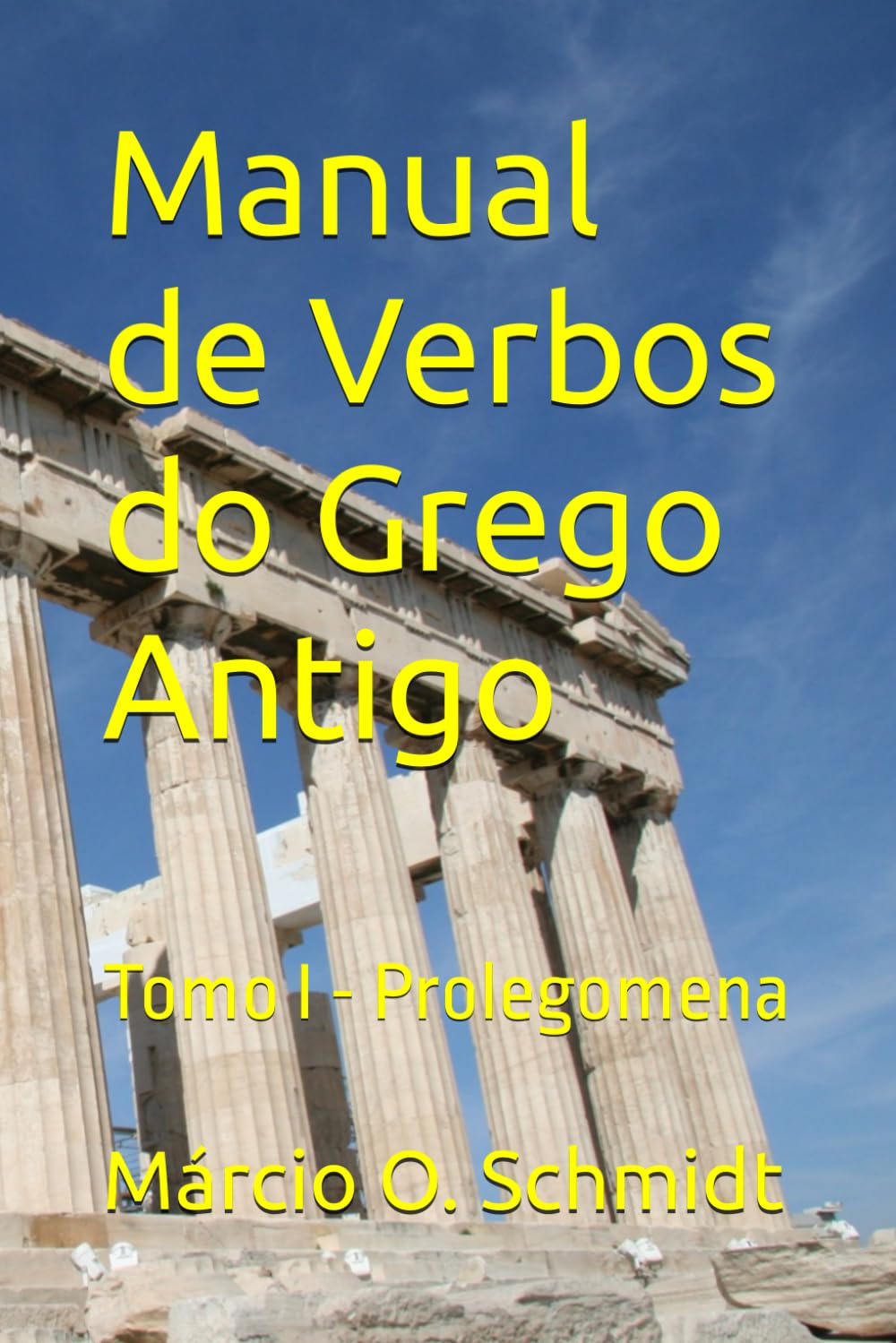Manual de Verbos do Grego Antigo: Tomo I - Prolegomena