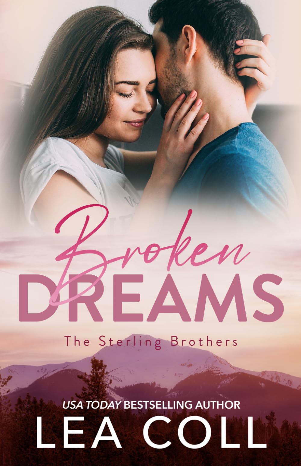 Broken Dreams: A Steamy Small Town Second Chance Romance (The Sterling Brothers)
