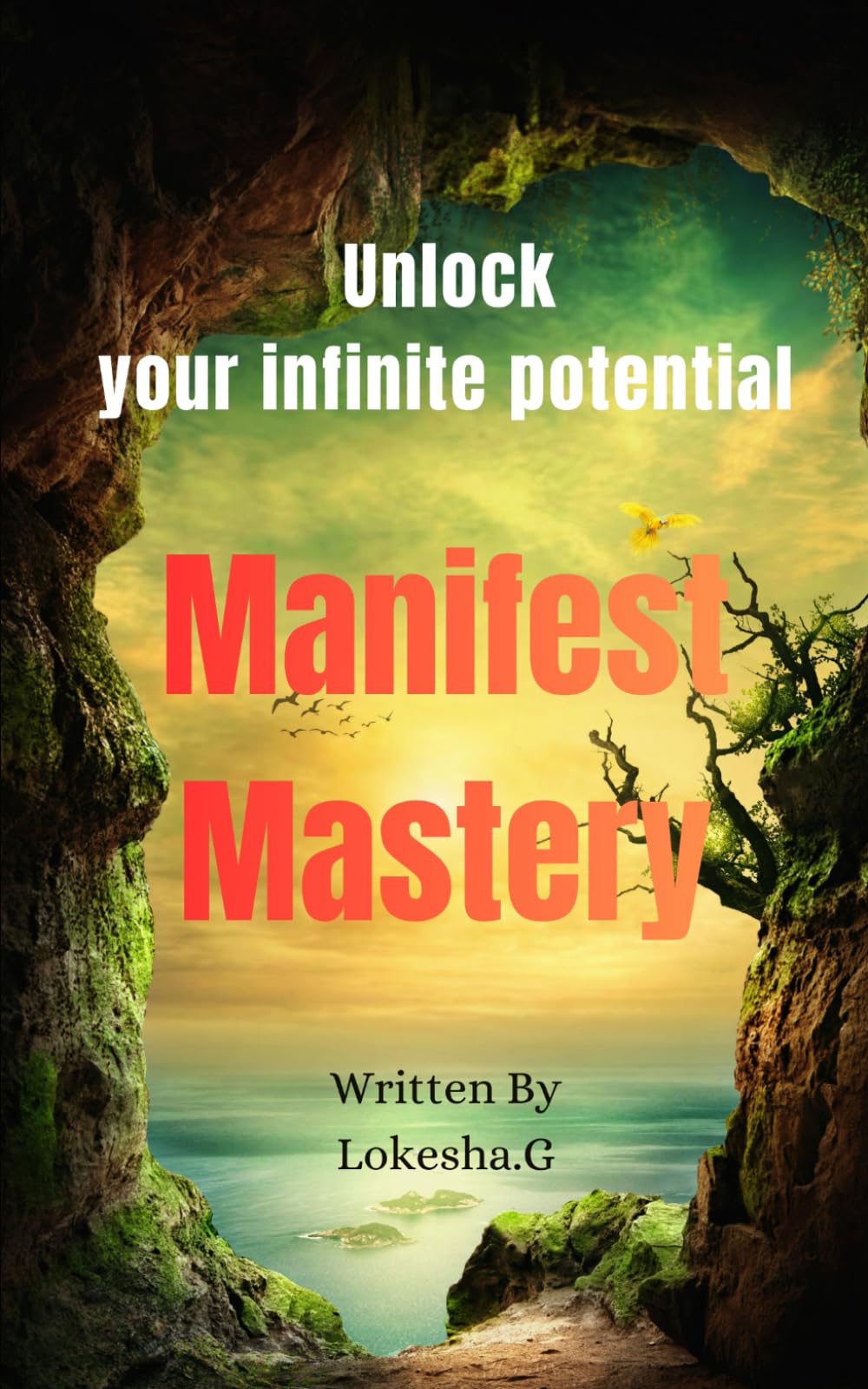 Manifest mastery: Unlock Your Infinite Potential