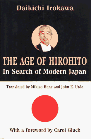 AGE OF HIROHITO: IN SEARCH OF MODERN JAPAN