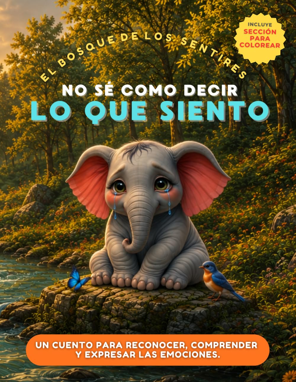 No sé como decir lo que siento.: Un cuento para reconocer, comprender y expresar las emociones.
