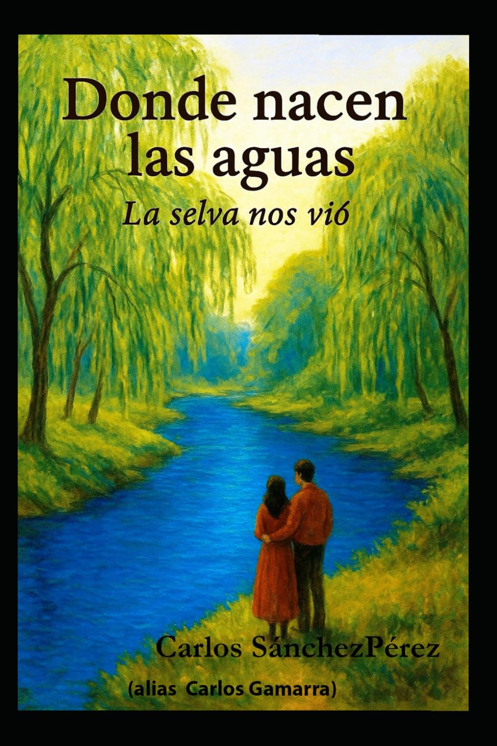 Donde nacen las aguas: La selva nos vio