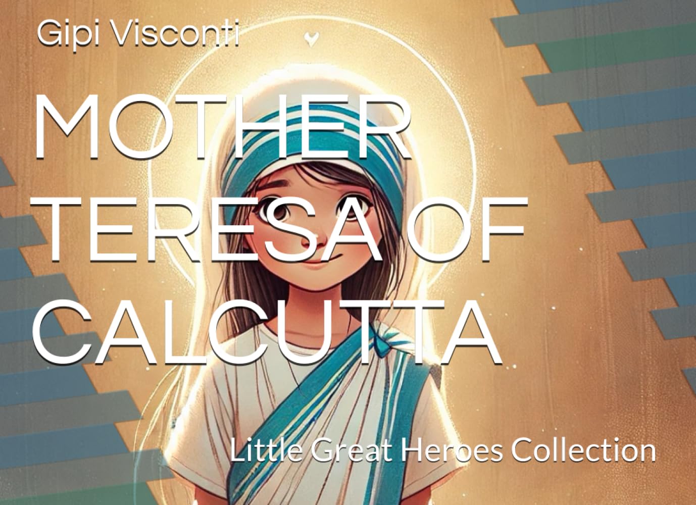 MOTHER TERESA OF CALCUTTA: The girl who chose to help others
