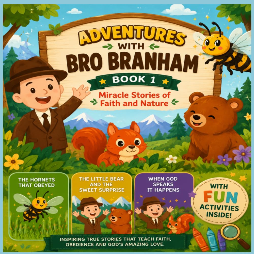 Adventures With Bro Branham Book 1: Miracle stories of faith and nature